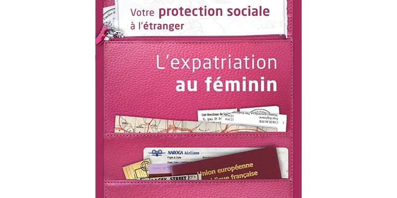 Expatriation au féminin et protection sociale : un livret pour tout savoir